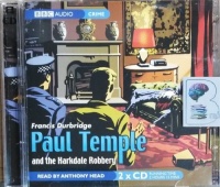 Paul Temple and The Harkdale Robbery written by Francis Durbridge performed by Anthony Head on CD (Abridged)